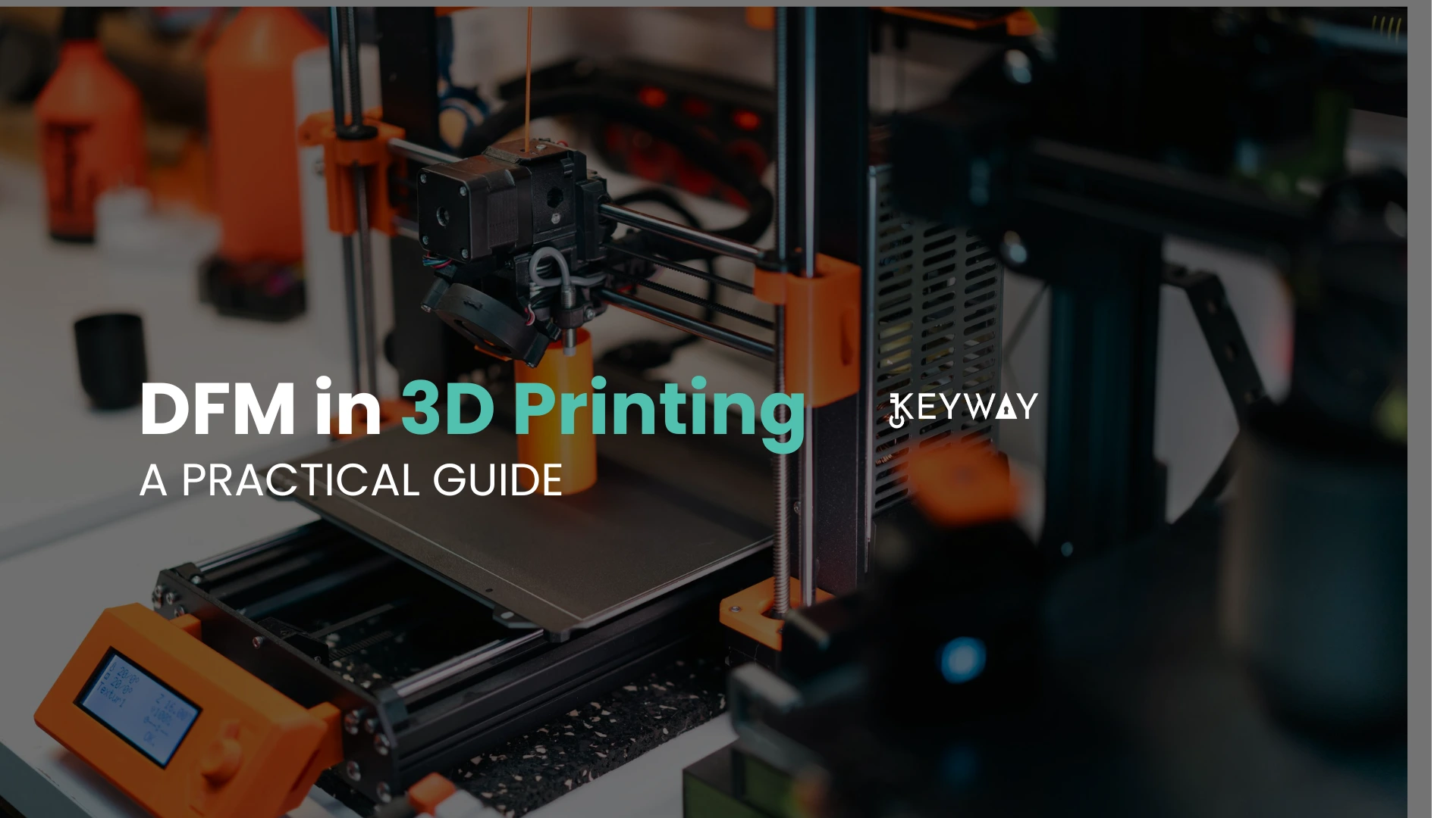 Design for Manufacturability (DFM) in 3D Printing: A Practical Guide