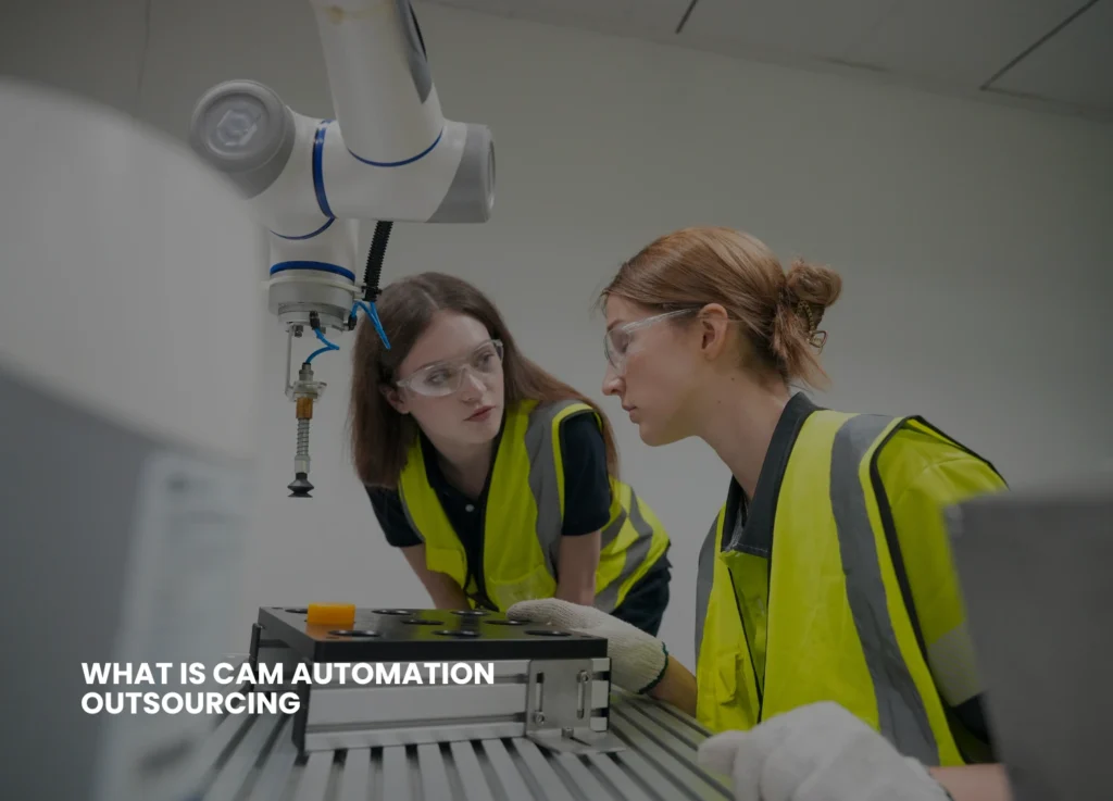 Engineers using CAM software to automate manufacturing processes in an outsourced setup