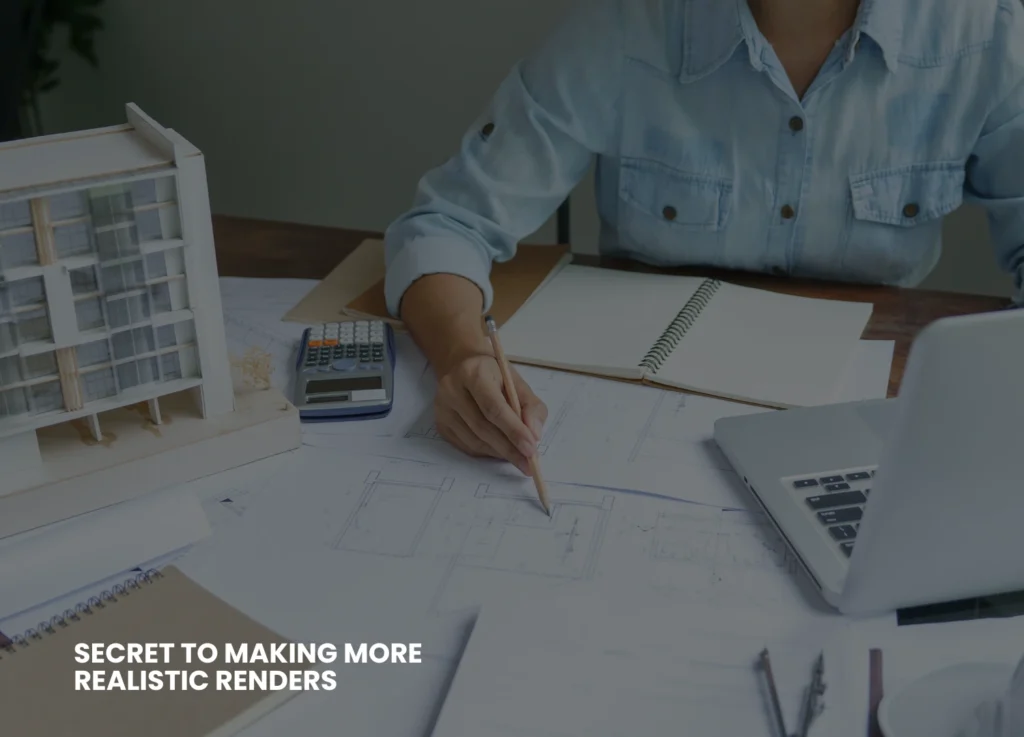 Making Realistic Renders