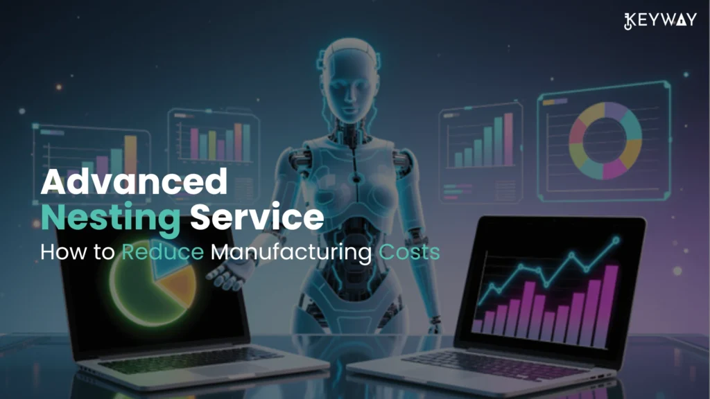 advanced nesting and how it can reduce manufacturing cost