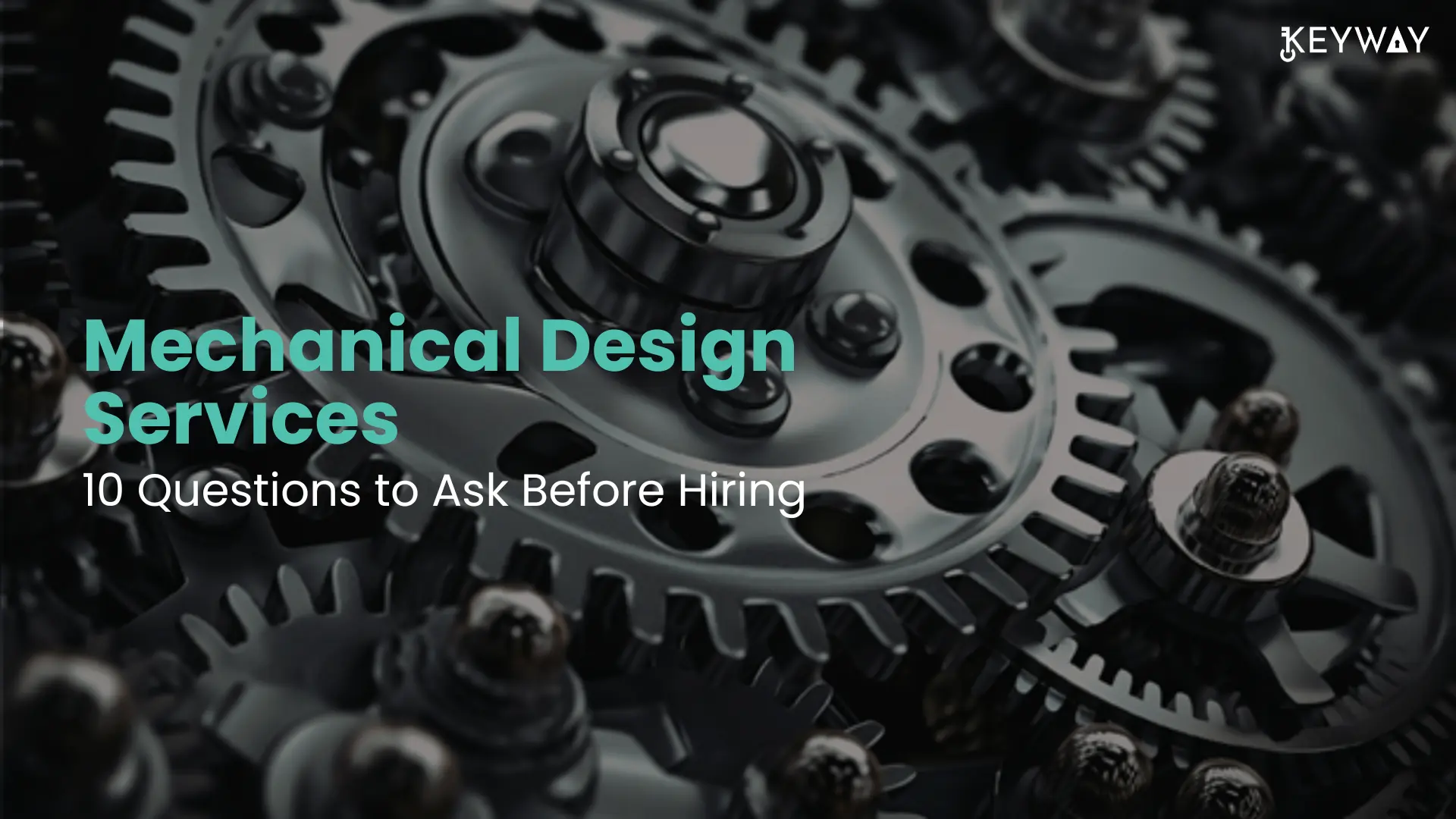 10 Questions to Ask Before Hiring Mechanical Design Services