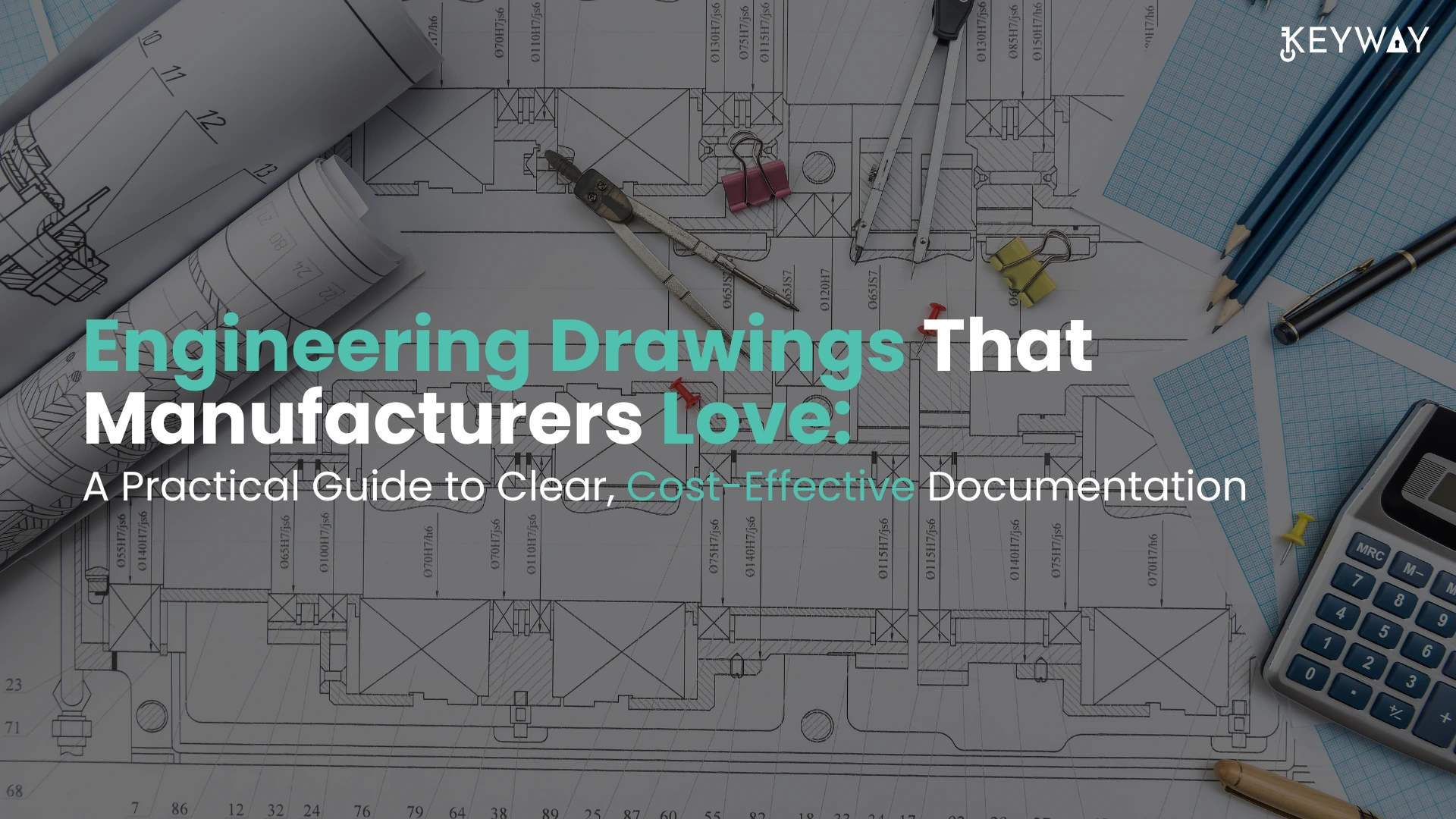 Engineering Drawings That Manufacturers Love: A Practical Guide to Clear, Cost-Effective Documentation